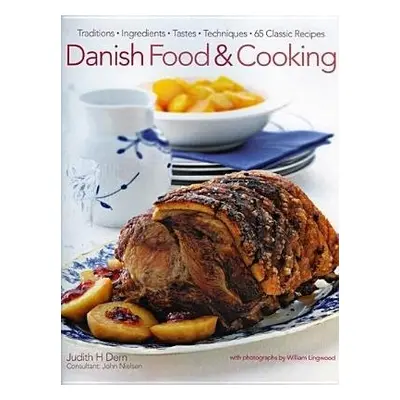 Danish Food and Cooking - Dern, Judith a Nielsen, John