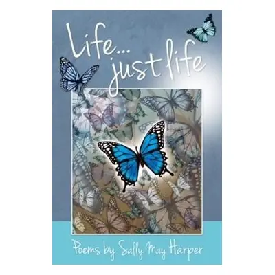 Life; just life - Harper, Sally