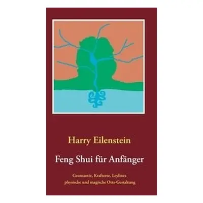 Feng Shui fur Anfanger - Eilenstein, Harry