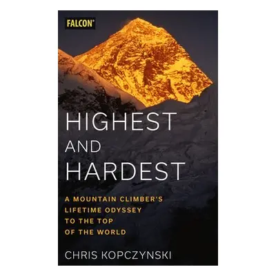 Highest and Hardest - Kopczynski, Chris