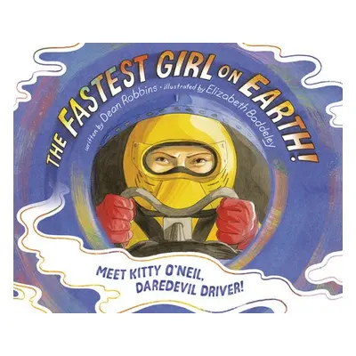 Fastest Girl on Earth! - Robbins, Dean a Baddeley, Elizabeth