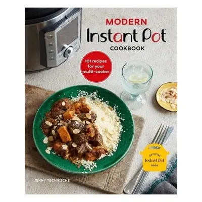 Modern Instant Pot (R) Cookbook - Tschiesche, Jenny