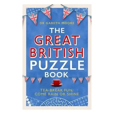 Great British Puzzle Book - Moore, Dr Gareth