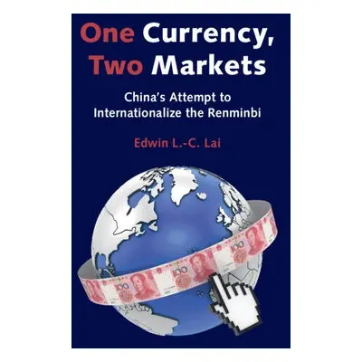 One Currency, Two Markets - Lai, Edwin L.-C. (Hong Kong University of Science and Technology)