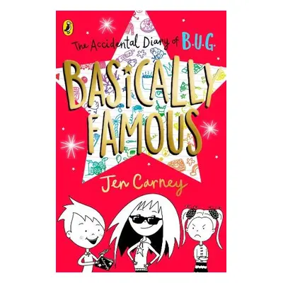 Accidental Diary of B.U.G.: Basically Famous - Carney, Jen