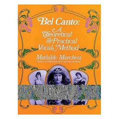 Bel Canto, Theorical And Pratical Method - Marchesi, Mathilde