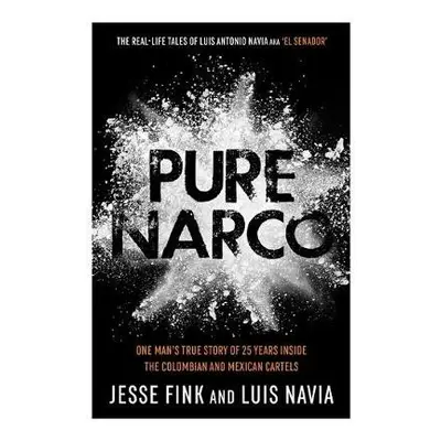 Pure Narco - Navia, Luis a Fink, Jesse