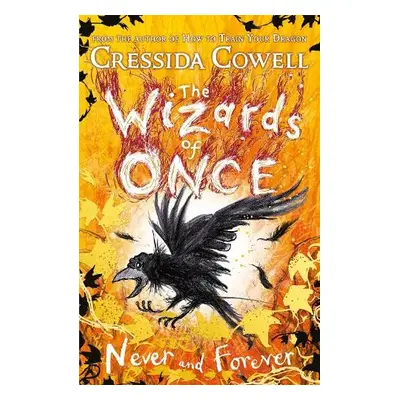 Wizards of Once: Never and Forever - Cowell, Cressida