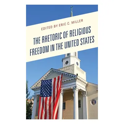 Rhetoric of Religious Freedom in the United States