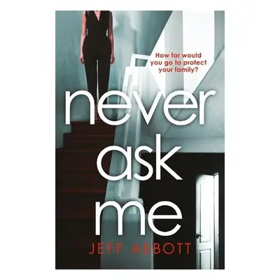 Never Ask Me - Abbott, Jeff