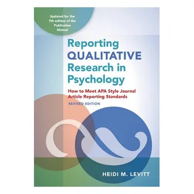 Reporting Qualitative Research in Psychology - Levitt, Heidi M