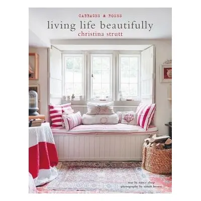 Living Life Beautifully - Strutt, Christina a Alsop, Nancy