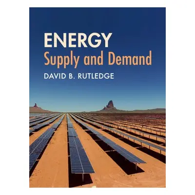 Energy: Supply and Demand - Rutledge, David B. (California Institute of Technology)