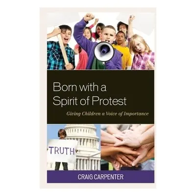 Born with a Spirit of Protest - Carpenter, Craig