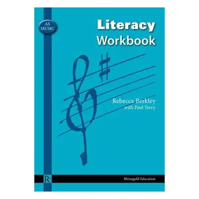 AS Music Literacy Workbook - Berkley, Rebecca a Terry, Paul