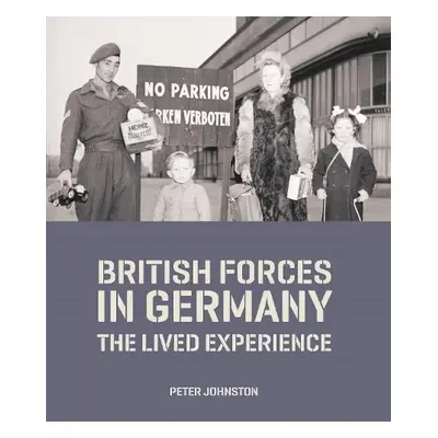 British Forces in Germany - Johnston, Dr Peter (Head of Collections Research and Academic Access