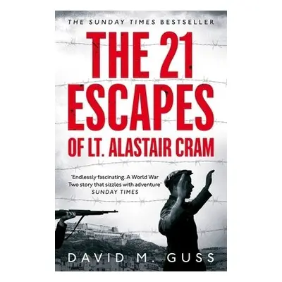 21 Escapes of Lt Alastair Cram - Guss, David M.