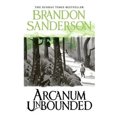 Arcanum Unbounded - Sanderson, Brandon