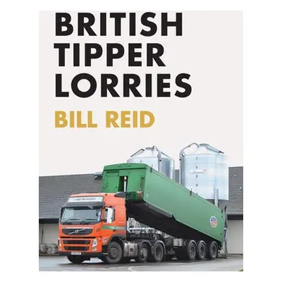 British Tipper Lorries - Reid, Bill