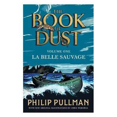 La Belle Sauvage: The Book of Dust Volume One - Pullman, Philip