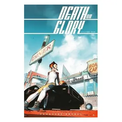 Death or Glory Volume 1: She's Got You - Remender, Rick