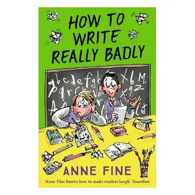 How to Write Really Badly - Fine, Anne