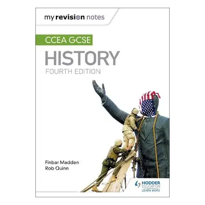 My Revision Notes: CCEA GCSE History Fourth Edition - Madden, Finbar a Quinn, Rob