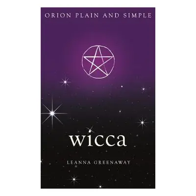 Wicca, Orion Plain and Simple - Greenaway, Leanna