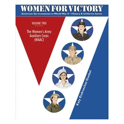 Women For Victory Vol 2 - Endruschat Goebel, Katy