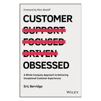 Customer Obsessed - Berridge, Eric