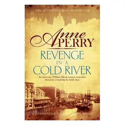 Revenge in a Cold River (William Monk Mystery, Book 22) - Perry, Anne