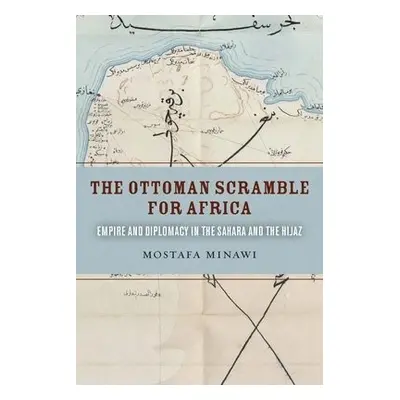 Ottoman Scramble for Africa - Minawi, Mostafa