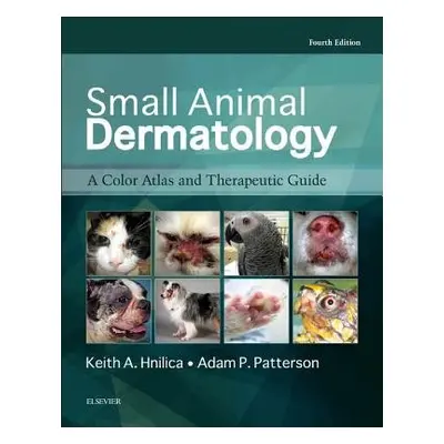 Small Animal Dermatology - Hnilica, Keith A. (www.itchnot.com, Pet Wellness Center, Allergy and 