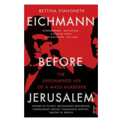 Eichmann before Jerusalem - Stangneth, Bettina