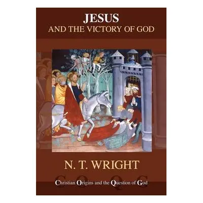 Jesus and the Victory of God - Wright, NT