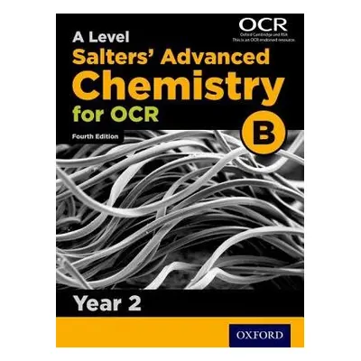 A Level Salters Advanced Chemistry for OCR B: Year 2