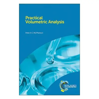 Practical Volumetric Analysis - McPherson, Peter (Belfast Metropolitan College, UK)