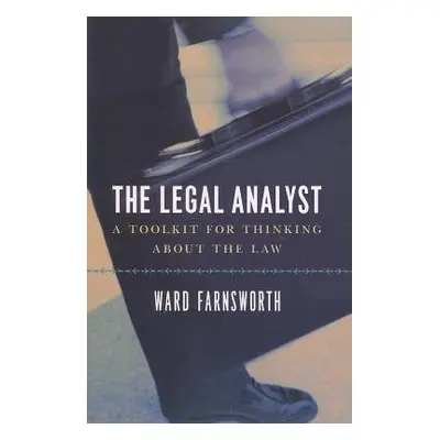 Legal Analyst – A Toolkit for Thinking about the Law - Farnsworth, Ward