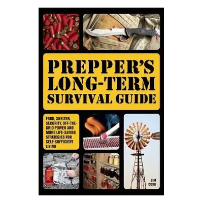 Prepper's Long-term Survival Guide - Cobb, Jim