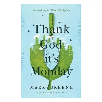 Thank God It's Monday - Greene, Mark