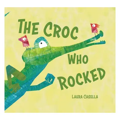 Croc Who Rocked - Casella, Laura