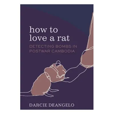 How to Love a Rat - DeAngelo, Darcie