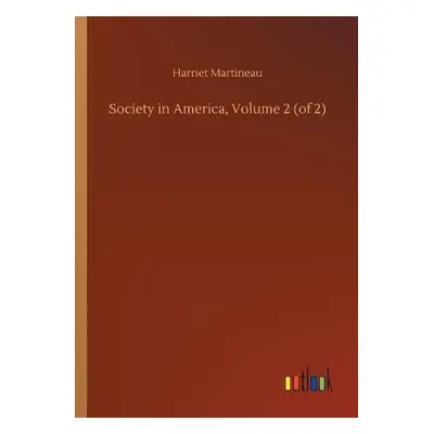 Society in America, Volume 2 (of 2) - Martineau, Harriet