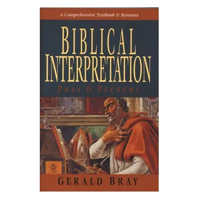 Biblical interpretation - Bray, Gerald (Author)