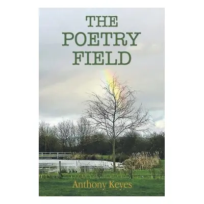 Poetry Field - Keyes, Anthony