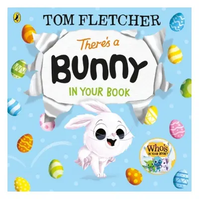 There’s a Bunny in Your Book - Fletcher, Tom