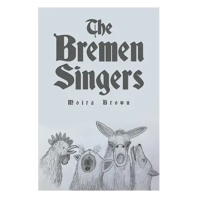 Bremen Singers - Brown, Moira