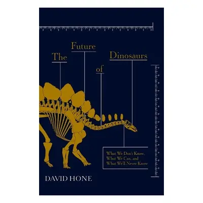 Future of Dinosaurs - Hone, David