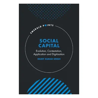 Social Capital - Singh, Mudit Kumar (Duke University, USA)