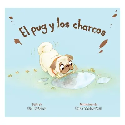 El pug y los charcos (Spanish Edition) - Norman, Kim